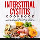 Interstitial Cystitis Cookbook: Guide On Foods To Eat And Avoid For Symptom Relief With Recipes And  Audiobook