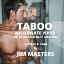 Taboo: Passionate Pippa: And 18 Year-Old Vicky Came too Audiobook