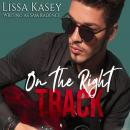On The Right Track: MM New Adult Romance Coming of Age Novel Audiobook