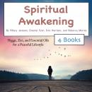 Spiritual Awakening: Hygge, Zen, and Essential Oils for a Peaceful Lifestyle Audiobook
