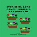 Stories on lord Ganesh Series - 9: From various sources of Ganesh Purana Audiobook