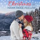 Christmas in Hawk Ridge Hollow: Sweet Small Town Happily Ever After Audiobook