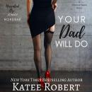 Your Dad Will Do, Katee Robert