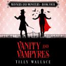 Vanity and Vampyres: A paranormal Regency mystery Audiobook
