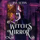 Witch's Mirror: A Magical Realism Witch and Vampire Romance Audiobook