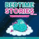 Bedtime Stories for Kids: Fantasy Meditation Stories for Children and Toddlers to Help Them Fall Asl Audiobook