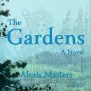 Gardens: A Novel of Tuscan Mysteries and Magic, Alexis Masters