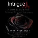 Intrigue Me: A Dark BDSM Erotic Second Chance Romance Audiobook