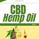 CBD Hemp Oil (Extended Edition): The Guide on CBD, How To Use Cannabis and Cannabidiol Oil, Essentia Audiobook