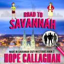Road to Savannah: A Made in Savannah Mystery Audiobook Audiobook