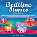 Bedtime Stories for Kids: Sleep Meditation Stories to Help Children Fall Asleep Fast, Thrive and Ach Audiobook