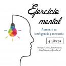 Ejercicio mental: Aumente su inteligencia y memoria Audiobook