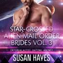 Star-Crossed Alien Mail Order Brides Collection - Vol. 3 Audiobook