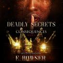 Deadly Secrets Consequences Brothers That Bite  Book 4 Audiobook