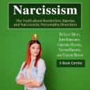 Narcissism: The Truth about Borderline, Bipolar, and Narcissistic Personality Disorders Audiobook