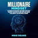 MILLIONAIRE MINDSET: Set yourself up for success, make money and attract prosperity developing the s Audiobook