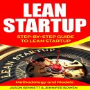 Lean Startup: Step-by-Step Guide To Lean Startup (Methodology and Models) Audiobook