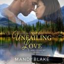 Unfailing Love Series Box Set 1-3: Sweet Christian Romance Audiobook