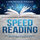 Speed Reading: The Definitive Guide for Learning How to Read a Book a Day Audiobook