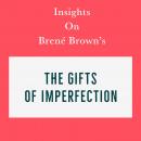 Insights on Brené Brown’s The Gifts of Imperfection Audiobook