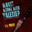 What's Wrong with Valerie? Audiobook