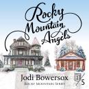 Rocky Mountain Angels: A Contemporary Faith Romance Audiobook