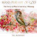 Man's Pursuit Of God: The Story of Man In Search Of Meaning Audiobook