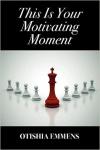 This Is Your Motivating Moment Audiobook