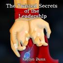 The Twisted Secrets of the Leadership Audiobook