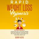 Rapid Weight Loss Hypnosis: Hypnotherapy: a New and Easy Way to Stop Sugar Cravings, Compulsive Over Audiobook