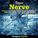 Vagus Nerve: Self Help: Activate and Access the Power of the Vagus Nerve. Reduce with Exercises Chro Audiobook