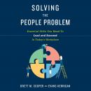 Solving the People Problem: Essential Skills You Need to Lead and Succeed in Today's Workplace Audiobook