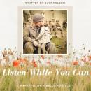 Listen While You Can: A Father-Daughter Memoir Audiobook