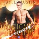 Magically Delicious: Seidr Witch meets archangel Uriel in a battle to save the universe from a devas Audiobook