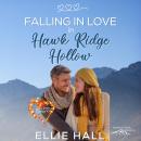 Falling in Love in Hawk Ridge Hollow: Sweet Small Town Happily Ever After Audiobook