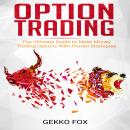 Option Trading: The Ultimate Guide to Make Money Trading Options with Proven Strategies Audiobook