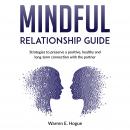 MINDFUL RELATIONSHIP GUIDE: Strategies to preserve a positive, healthy and long-term connection with Audiobook