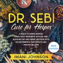 Dr. Sebi Cure for Herpes: A Guide to Herpes Simplex Virus (HSV) Treatment With Dr. Sebi Alkaline Die Audiobook