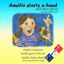 Amélie starts a band and other stories Audiobook