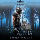 The Quarterback Alpha: A Sweet YA Paranormal Romance Audiobook