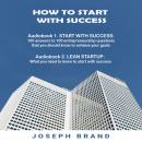 How to start with success: 2 audiobooks in 1 Audiobook