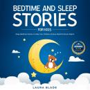 Bedtime and Sleep Stories for Kids: Sleep Bedtime Stories to Help Your Children Achieve Beatiful Dream Nights.