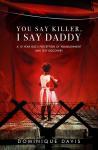 You Say Killer, I Say Daddy: A 10 year old's perception of abandonment and self-discovery Audiobook