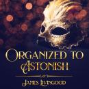 Organized to Astonish Audiobook