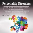 Personality Disorders: How to Deal with Trauma, Learning Disabilities, or Autism Spectrum Disorders Audiobook