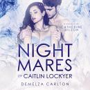 Nightmares of Caitlin Lockyer, Demelza Carlton