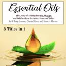 Essential Oils: The Joys of Aromatherapy, Hygge, and Minimalism for More Peace of Mind Audiobook