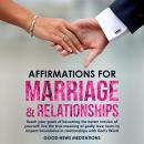 Affirmations for Marriage & Relationships: Reach your goals of becoming the better version of yourse Audiobook