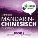 Lernen Sie Mandarin-Chinesisch zu sprechen. Band 2.: Lektionen 31-50. Für Anfänger. Audiobook