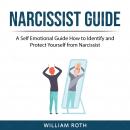 Narcissist Guide: A Self Emotional Guide How to Identify and Protect Yourself from Narcissist Audiobook